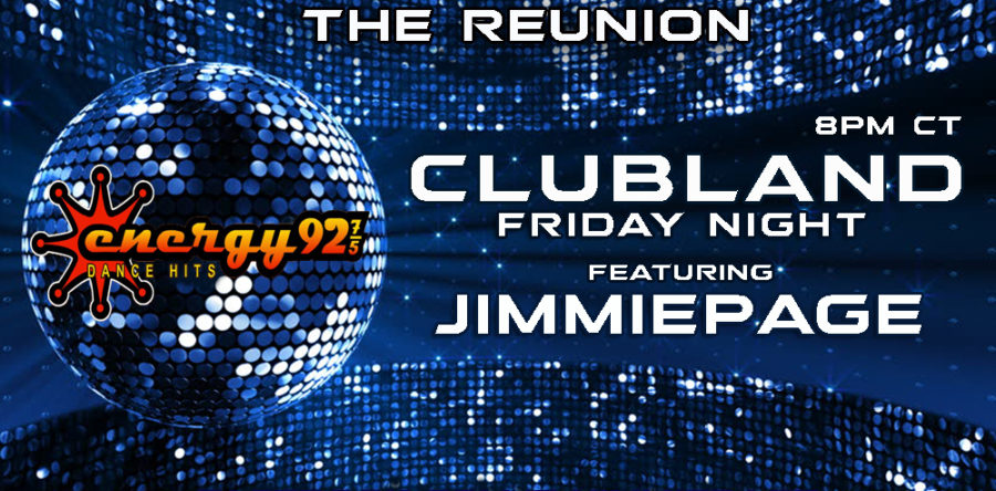 Clubland Friday Night on Energy 92.7&5 – The Reunion..